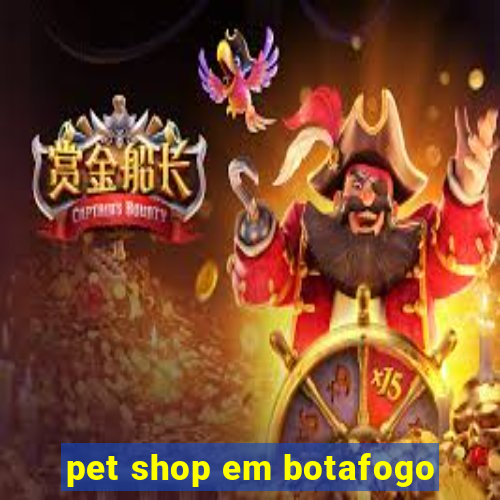 pet shop em botafogo